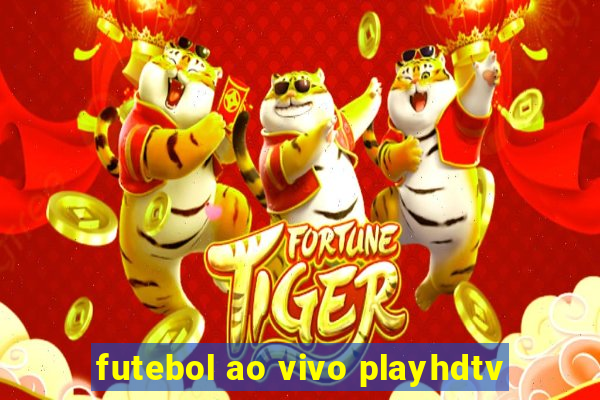 futebol ao vivo playhdtv